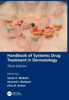 Handbook of Systemic Drug Treatment in Dermatology. 3 ed, Paperback/Clive B. Archer