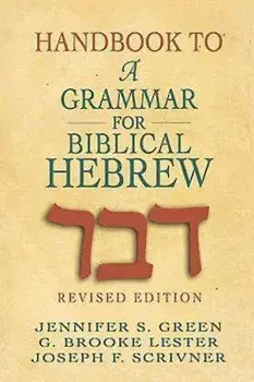 Handbook to a Grammar for Biblical Hebrew, Paperback/Jennifer S. Green