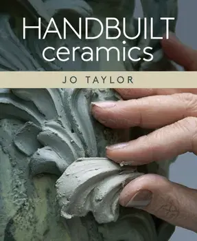 Handbuilt Ceramics, Paperback/Jo Taylor