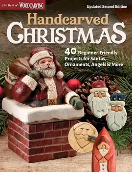 Handcarved Christmas, Updated Second Edition. 40 Beginner-Friendly Projects for Santas, Ornaments, Angels & More, Paperback/Editors of Woodcarving Illustrated