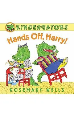 Hands Off, Harry! - Rosemary Wells
