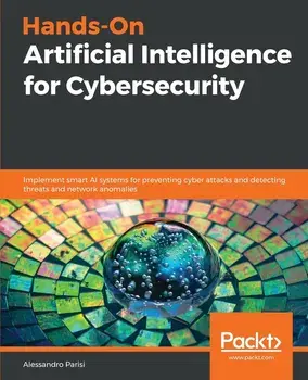 Hands-On Artificial Intelligence for Cybersecurity, Paperback/Alessandro Parisi
