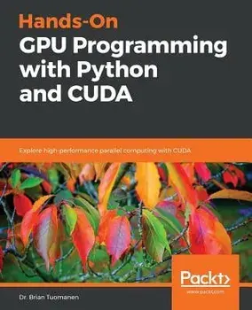 Hands-On GPU Programming with Python and CUDA, Paperback/Brian Tuomanen