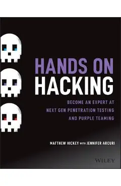 Hands on Hacking: Become an Expert at Next Gen Penetration Testing and Purple Teaming - Matthew Hickey