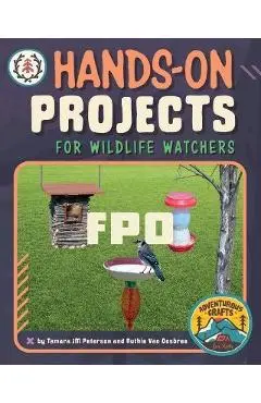 Hands-On Projects for Wildlife Watchers - Tamara Jm Peterson