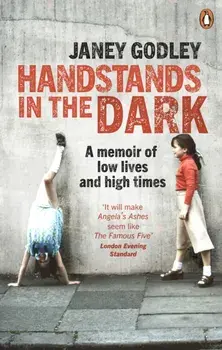 Handstands In The Dark. A True Story of Growing Up and Survival, Paperback/Janey Godley