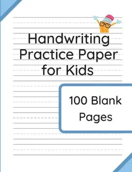 Handwriting Practice Paper for Kids: 100 Blank Pages of Kindergarten Writing Paper with Wide Lines, Paperback/Williamson &. Taylor