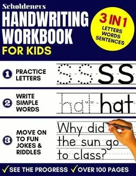 Handwriting Workbook for Kids: 3-in-1 Writing Practice Book to Master Letters, Words & Sentences, Paperback/Scholdeners