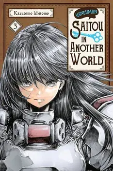 Handyman Saitou in Another World, Vol. 3, Paperback/Ichitomo Kazutomo