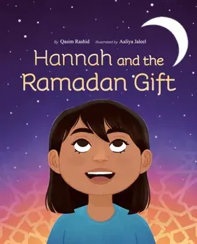 Hannah and the Ramadan Gift, Hardback/Qasim Rashid