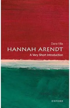 Hannah Arendt: A Very Short Introduction - Dana Villa
