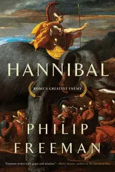 Hannibal: Rome's Greatest Enemy, Hardcover/Philip Freeman