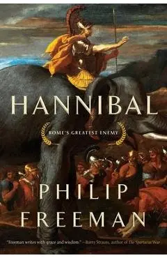Hannibal: Rome's Greatest Enemy - Philip Freeman