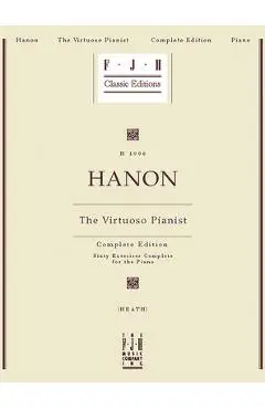 Hanon -- The Virtuoso Pianist, Complete Edition - Charles-louis Hanon