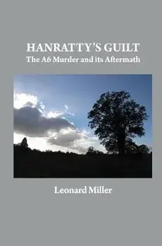 Hanratty's Guilt: The A6 Murder and its Aftermath, Paperback/Leonard Miller