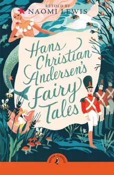Hans Christian Andersen's Fairy Tales. Retold by Naomi Lewis, Paperback/Hans Christian Andersen