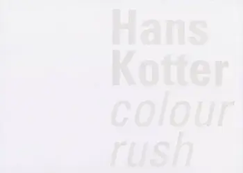 Hans Kotter. Colour Rush, Paperback/Peter Lodermeyer
