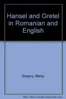 Hansel and Gretel in Romanian and English, Paperback/Manju Gregory