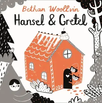 Hansel and Gretel, Paperback/Bethan Woollvin