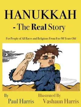 Hanukkah - The Real Story, Hardcover/Paul Harris
