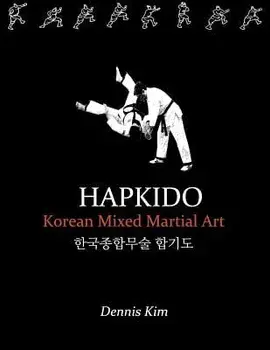 Hapkido1: Korean Mixed Martial Art, Paperback/Dennis Kim