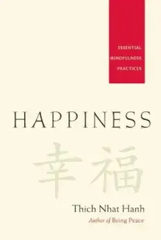 Happiness: Essential Mindfulness Practices, Paperback/Thich Nhat Hanh