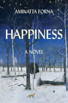Happiness, Hardcover/Aminatta Forna