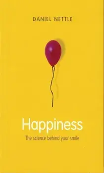 Happiness. The Science Behind Your Smile, Paperback/Daniel (Lecturer in Biological Psychology at the Open University) Nettle