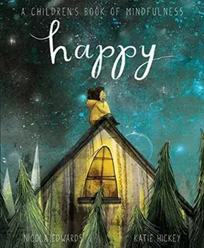 Happy: A Children's Book of Mindfulness, Paperback/Nicola Edwards