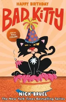 Happy Birthday, Bad Kitty, Hardcover/Nick Bruel
