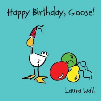 Happy Birthday Goose, Paperback/Laura Wall