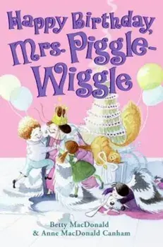 Happy Birthday, Mrs. Piggle-Wiggle, Paperback/Betty MacDonald