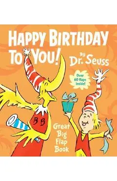 Happy Birthday to You! Great Big Flap Book - Dr Seuss
