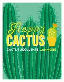 Happy Cactus: Cacti, Succulents, and More, Hardcover/DK
