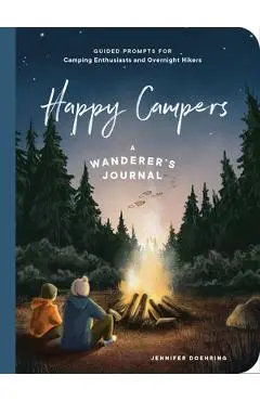 Happy Campers!: Guided Prompts for Camping Enthusiasts and Overnight Hikers - Jennifer Doehring