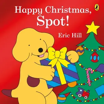 Happy Christmas, Spot!. A fold-out flap book, Board book/Eric Hill