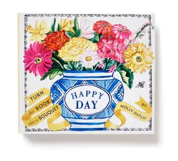 Happy Day (a Bouquet in a Book): Turn This Book Into a Bouquet, Hardcover/Molly Hatch