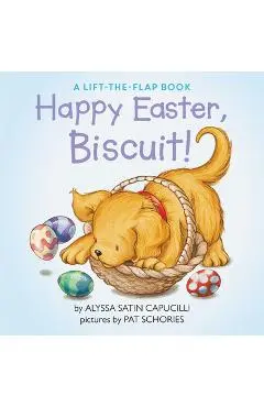 Happy Easter, Biscuit!: A Lift-The-Flap Book - Alyssa Satin Capucilli