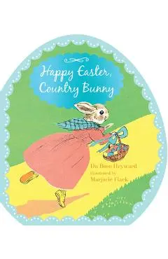 Happy Easter, Country Bunny Shaped Board Book: An Easter and Springtime Book for Kids - Dubose Heyward