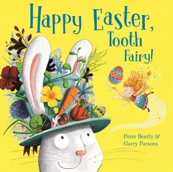 Happy Easter, Tooth Fairy!, Hardback/Peter Bently