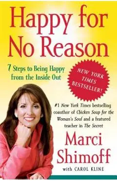 Happy for No Reason: 7 Steps to Being Happy from the Inside Out - Marci Shimoff
