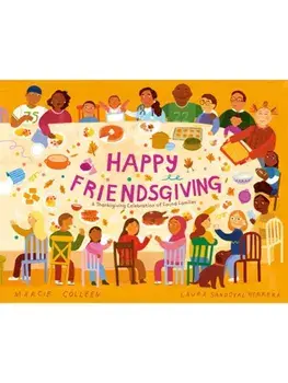 Happy Friendsgiving. A Thanksgiving Celebration of Found Families, Hardback/Laura Sandoval Herrera