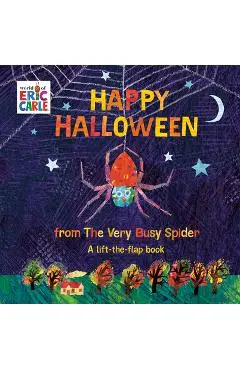 Happy Halloween from the Very Busy Spider: A Lift-The-Flap Book - Eric Carle