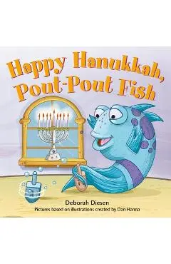 Happy Hanukkah, Pout-Pout Fish - Dan Hanna