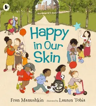 Happy in Our Skin, Paperback/Fran Manushkin