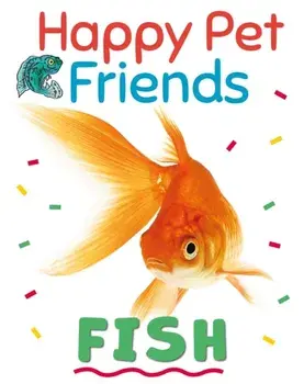 Happy Pet Friends: Fish. Illustrated ed, Paperback/Izzi Howell