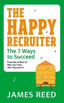 Happy Recruiter. The 7 Ways to Succeed, Paperback/James Reed