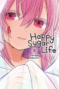 Happy Sugar Life, Vol. 3, Paperback/Tomiyaki Kagisora
