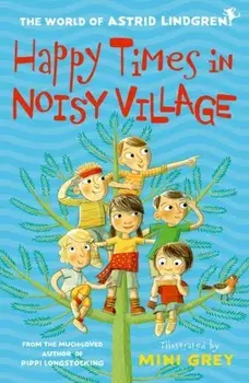 Happy Times in Noisy Village, Paperback/Astrid Lindgren
