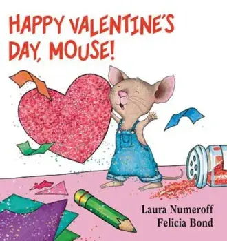Happy Valentine's Day, Mouse!, Hardcover/Laura Numeroff